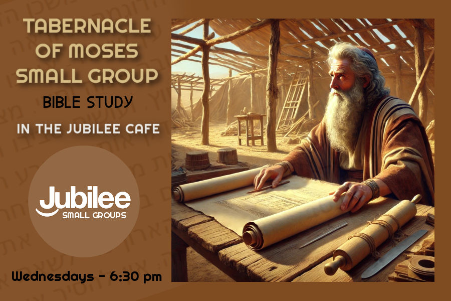 Small Group 2025 Tabernacle of Moses Bible Study