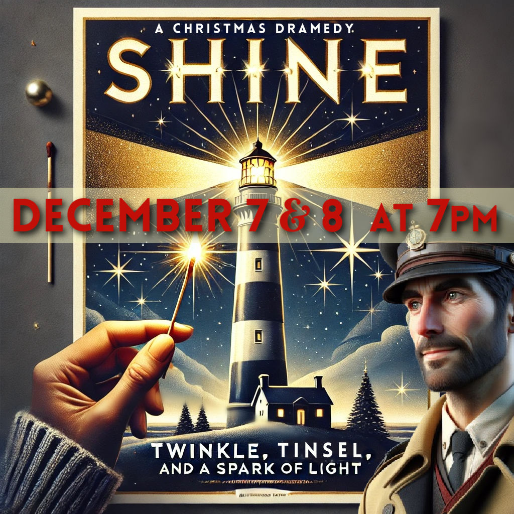 Christmas Dramedy - Shine - Jubilee Community Church December 7 and 8 